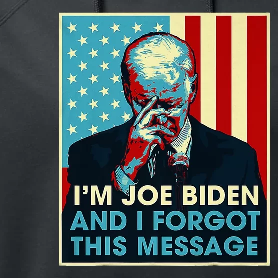 Retro Joe Biden I Forgot This Message Performance Fleece Hoodie