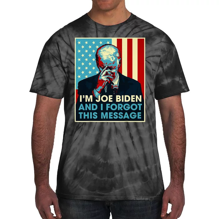 Retro Joe Biden I Forgot This Message Tie-Dye T-Shirt