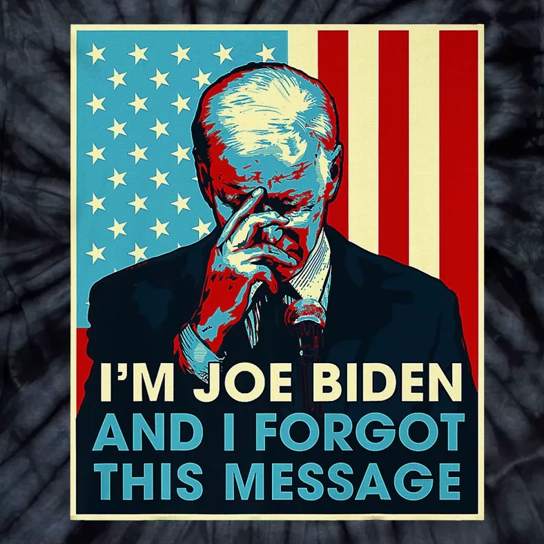 Retro Joe Biden I Forgot This Message Tie-Dye T-Shirt