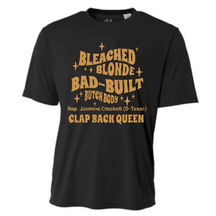 Rep Jasmine Crockett Bleach Blonde Bad Built Butch Body Clap Black Queen Cooling Performance Crew T-Shirt