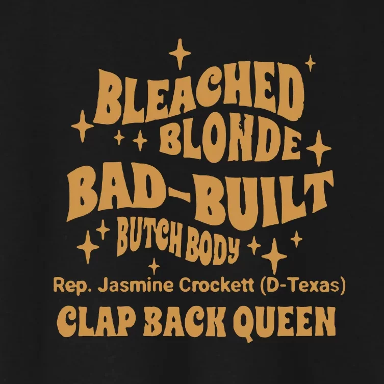 Rep Jasmine Crockett Bleach Blonde Bad Built Butch Body Clap Black Queen Women's Crop Top Tee