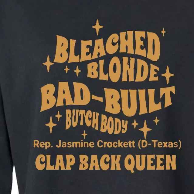 Rep Jasmine Crockett Bleach Blonde Bad Built Butch Body Clap Black Queen Cropped Pullover Crew