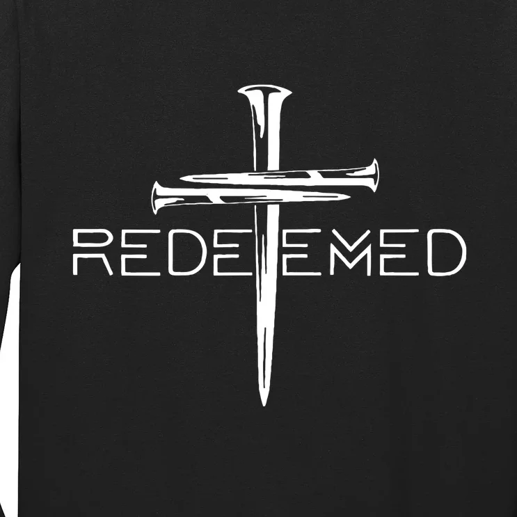 Redeemed Jesus Christ Died For My Sins 3 Nails Cross Christian Catholic Long Sleeve Shirt