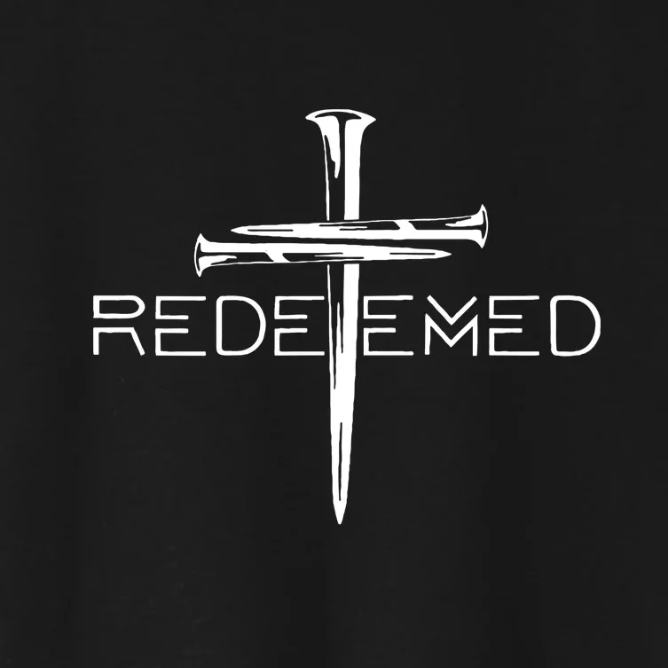 Redeemed Jesus Christ Died For My Sins 3 Nails Cross Christian Catholic Women's Crop Top Tee