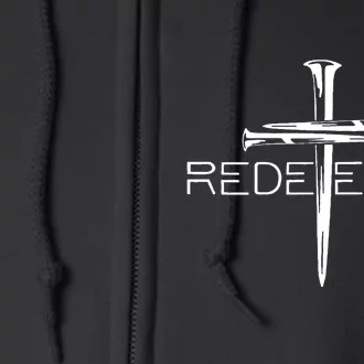 Redeemed Jesus Christ Died For My Sins 3 Nails Cross Christian Catholic Full Zip Hoodie