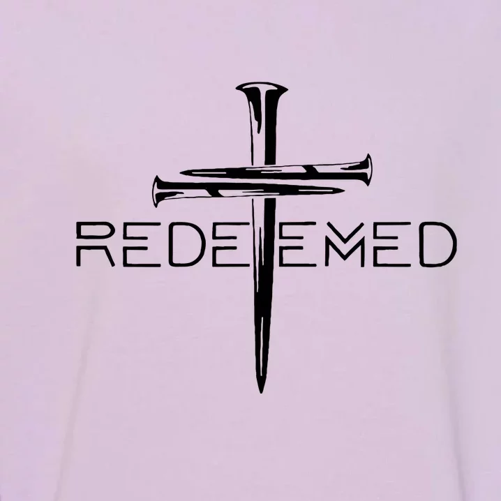 Redeemed Jesus Christ Died For My Sins 3 Nails Cross Christian Catholic Garment-Dyed Sweatshirt