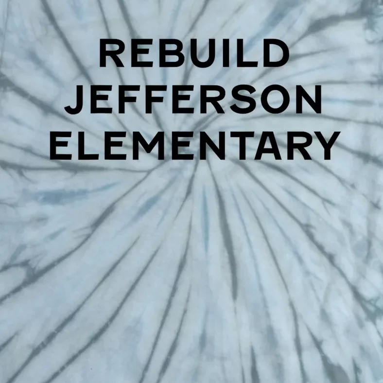 Rebuild Jefferson Elementary School Tie-Dye T-Shirt