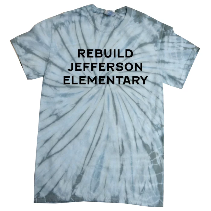 Rebuild Jefferson Elementary School Tie-Dye T-Shirt