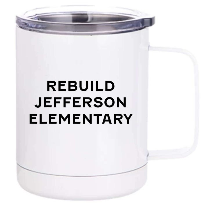 Rebuild Jefferson Elementary School Front & Back 12oz Stainless Steel Tumbler Cup