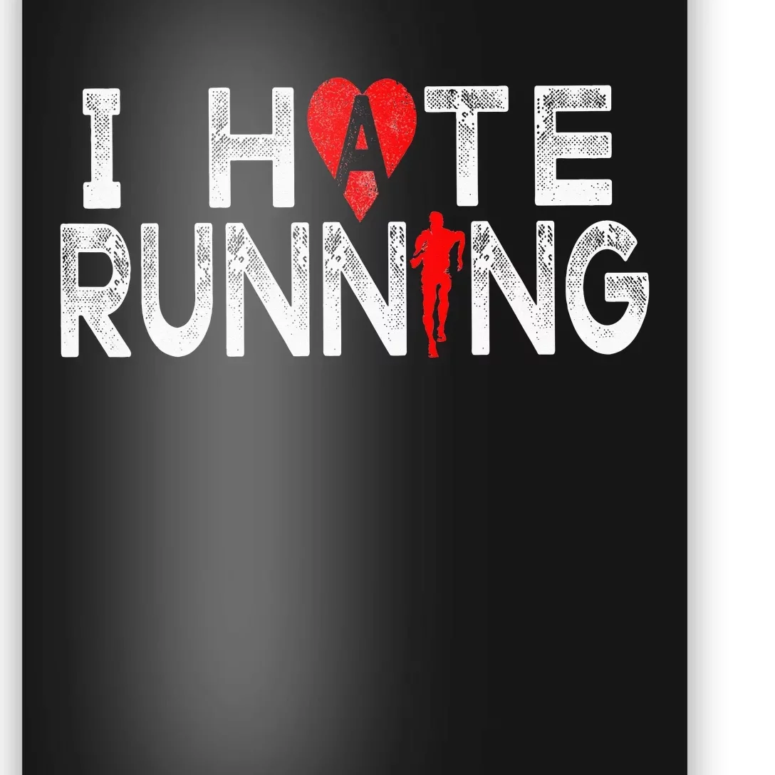 Running Jogging Funny Running I Hate Running Love Poster