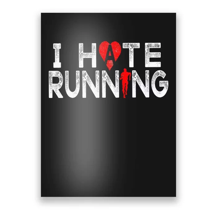 Running Jogging Funny Running I Hate Running Love Poster