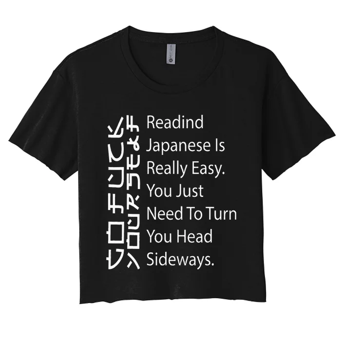 Reading Japanese Is Really Easy Funny Sarcastic Quote Women's Crop Top Tee