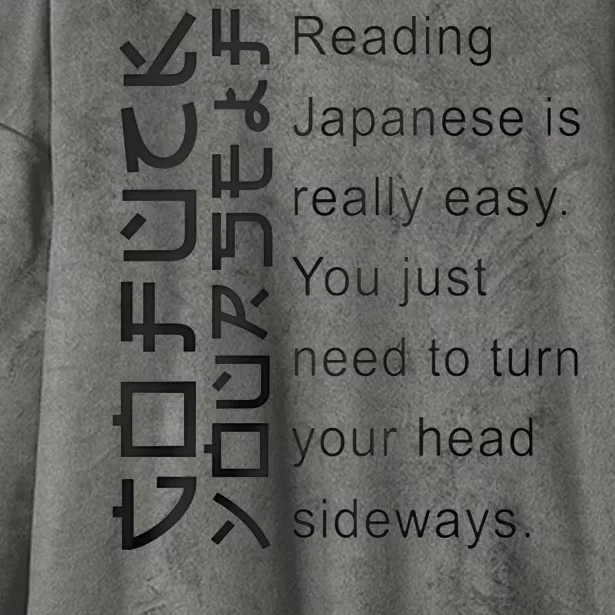 Reading Japanese Is Really Easy You Just Need To Turn Your Head Sideways Hooded Wearable Blanket