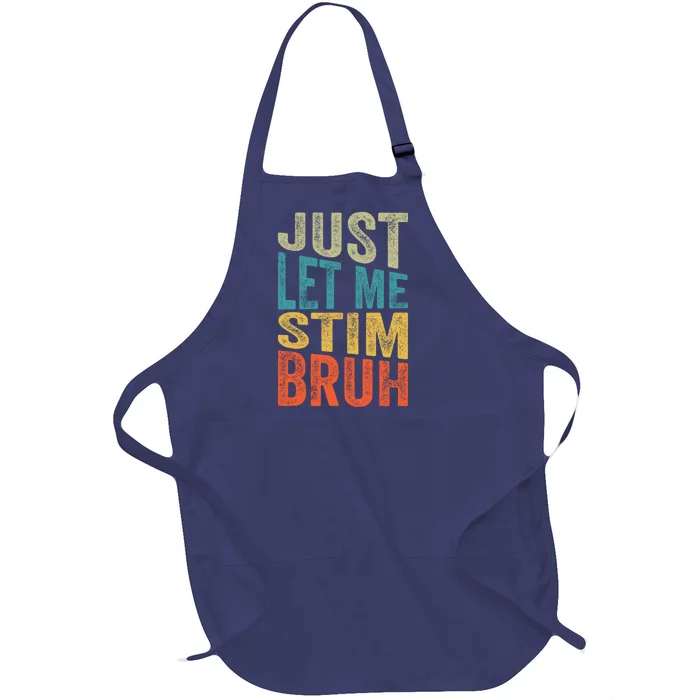 Retro Just Let Me Stim Bro Autism Awareness Month Full-Length Apron With Pocket