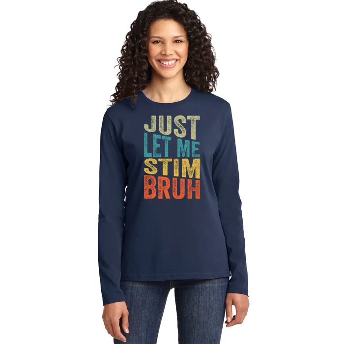 Retro Just Let Me Stim Bro Autism Awareness Month Ladies Long Sleeve Shirt