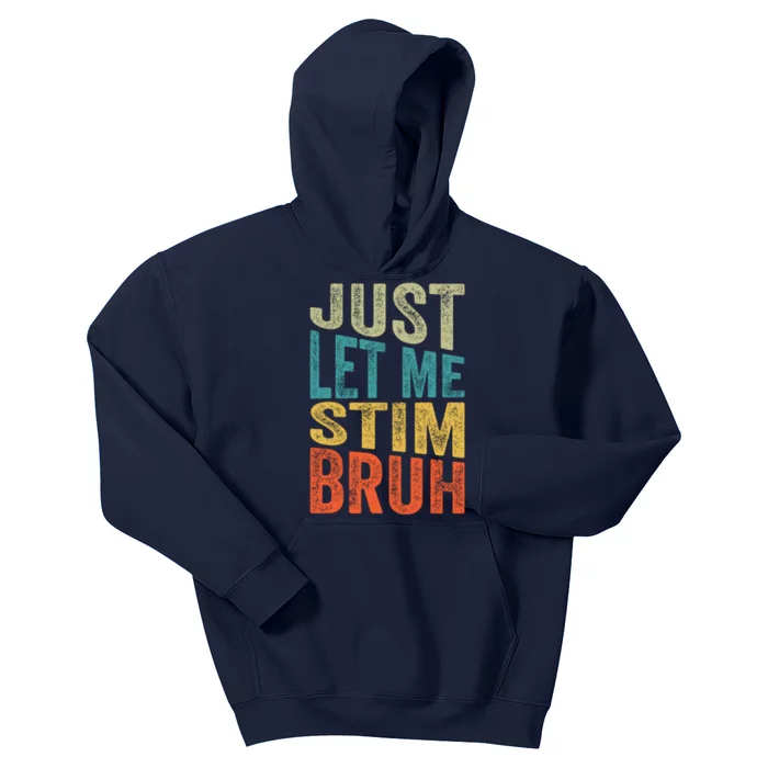 Retro Just Let Me Stim Bro Autism Awareness Month Kids Hoodie