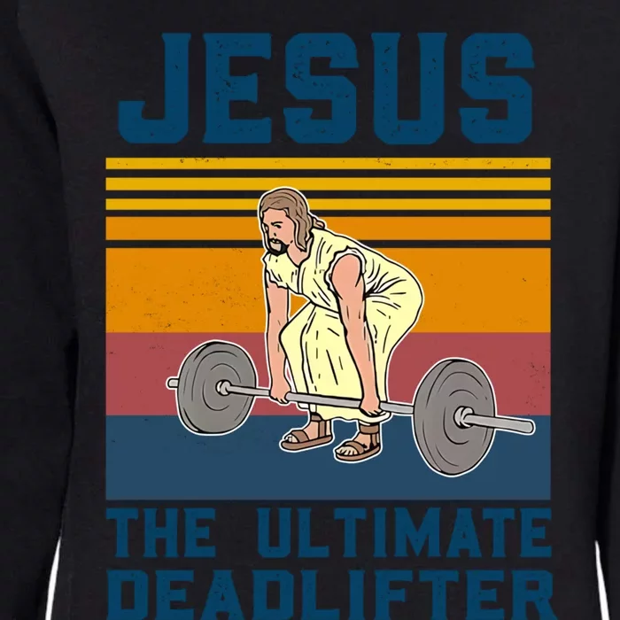 Retro Jesus The Ultimate Deadlifter Christian Gym Clothing Great Gift Womens California Wash Sweatshirt