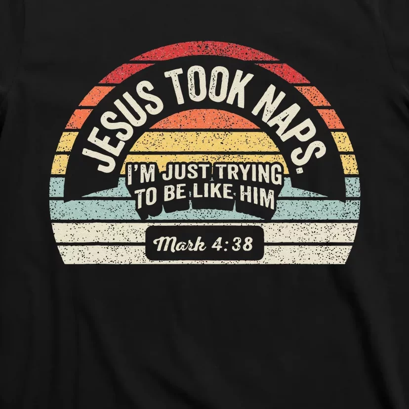 Retro Jesus Took Naps Mark 438 Christian Funny Faith T-Shirt