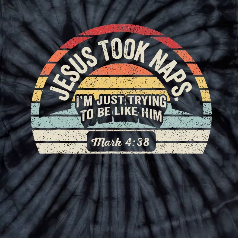 Retro Jesus Took Naps Mark 438 Christian Funny Faith Tie-Dye T-Shirt