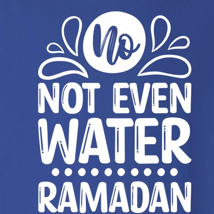 Ramadan Kareem And No Not Even Water Funny Gift Toddler Long Sleeve Shirt