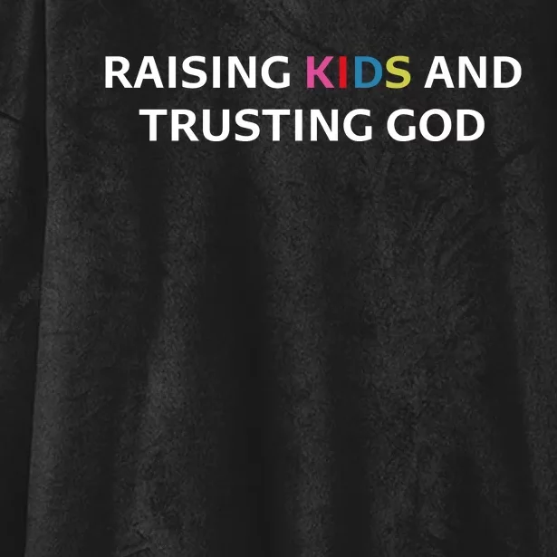 Raising K.I.D.S And Trusting God Hooded Wearable Blanket