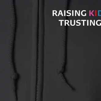 Raising K.I.D.S And Trusting God Full Zip Hoodie