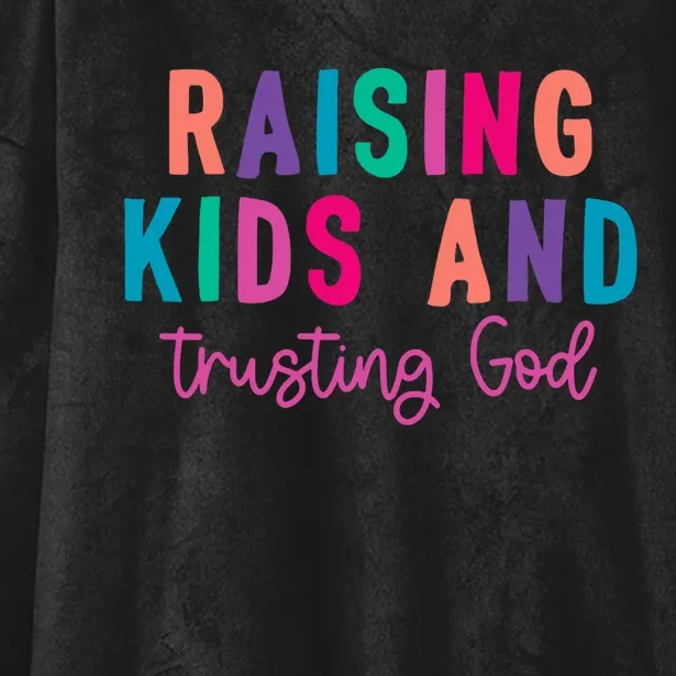 Raising K.I.D.S And Trusting God Hooded Wearable Blanket