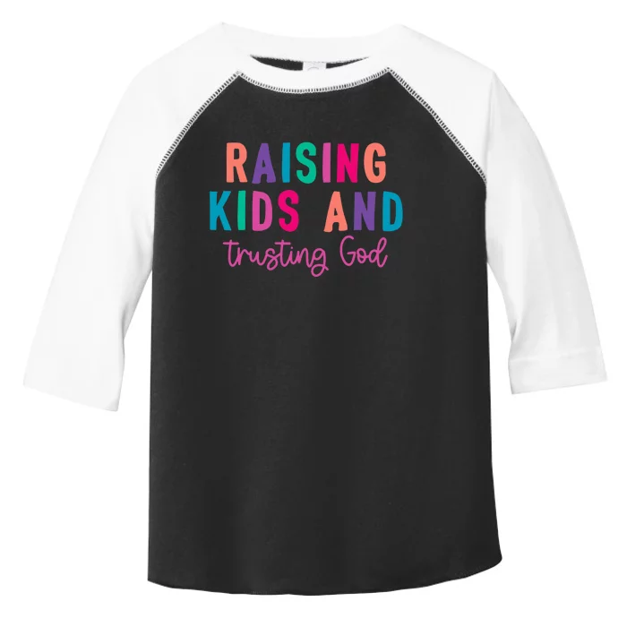 Raising K.I.D.S And Trusting God Toddler Fine Jersey T-Shirt