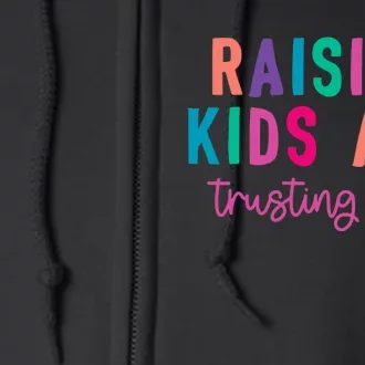 Raising K.I.D.S And Trusting God Full Zip Hoodie