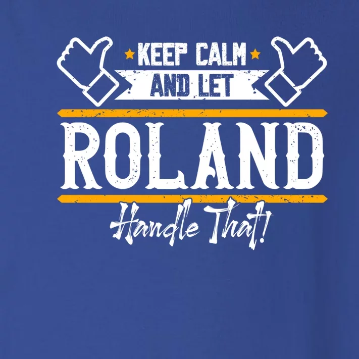 Roland Keep Calm And Let Roland Handle That Gift Toddler Long Sleeve Shirt