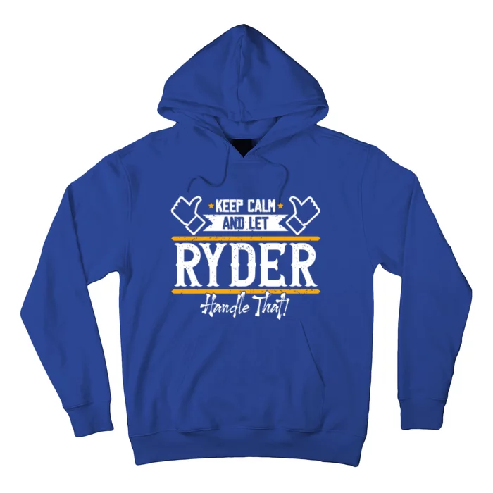 Ryder Keep Calm And Let Ryder Handle That Cool Gift Hoodie