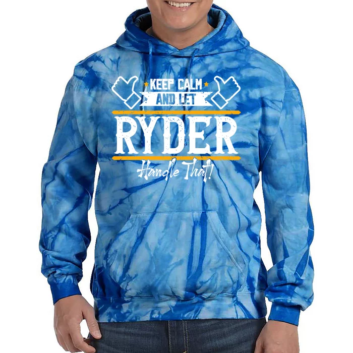 Ryder Keep Calm And Let Ryder Handle That Cool Gift Tie Dye Hoodie