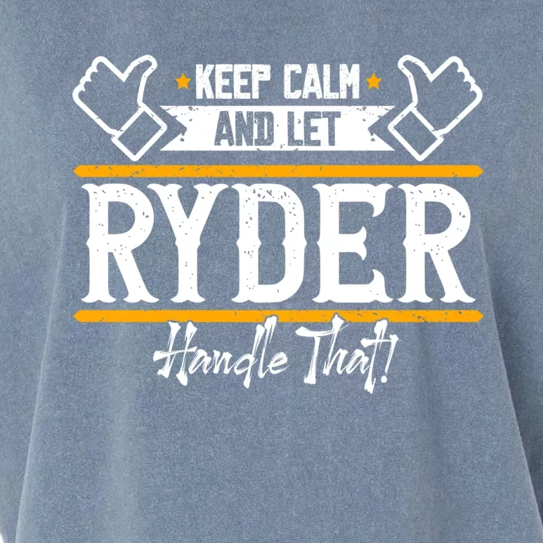 Ryder Keep Calm And Let Ryder Handle That Cool Gift Garment-Dyed Women's Muscle Tee