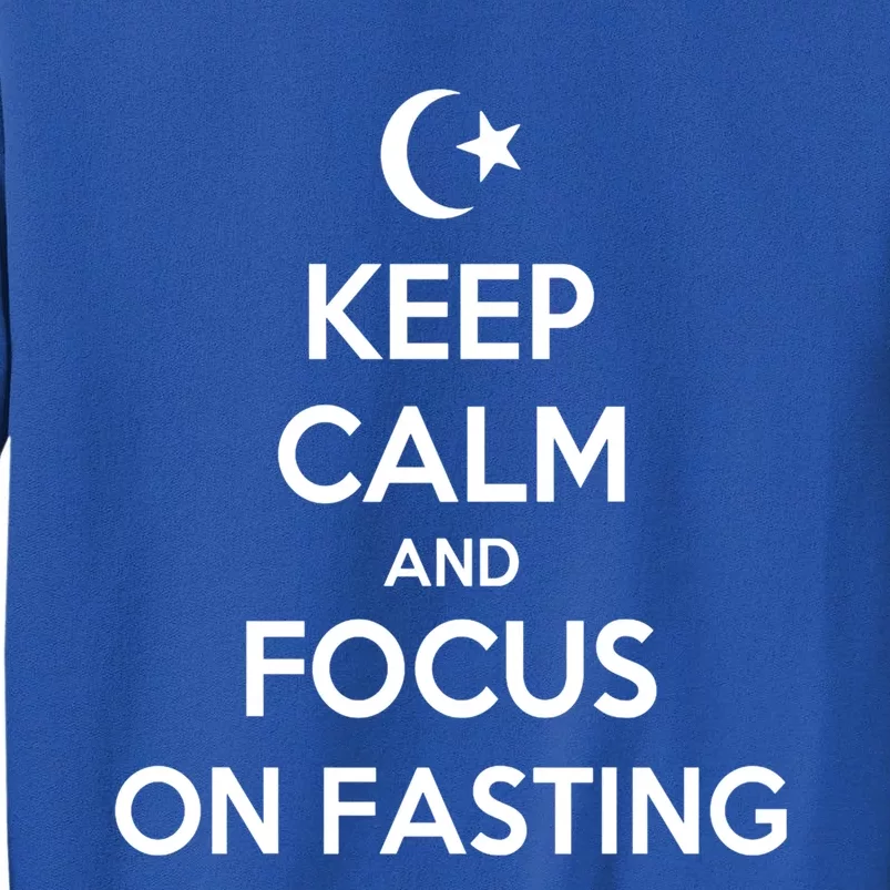 Ramadan Keep Calm And Focus On Fasting Gift Sweatshirt