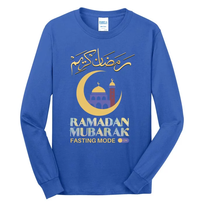 Ramadan Karim Fasting Mode On Funny Ramadan Mubarak Muslim Gift Tall Long Sleeve T-Shirt