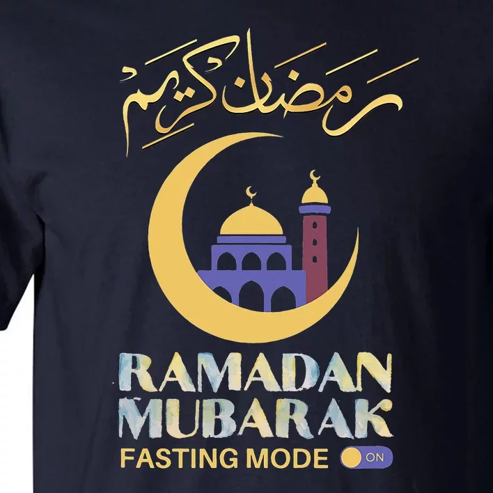 Ramadan Karim Fasting Mode On Funny Ramadan Mubarak Muslim Tall T-Shirt