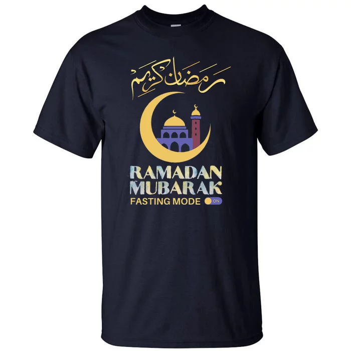 Ramadan Karim Fasting Mode On Funny Ramadan Mubarak Muslim Tall T-Shirt