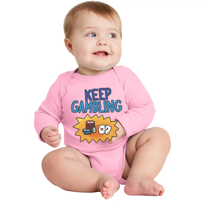 Raxd Keep Gambling Baby Long Sleeve Bodysuit