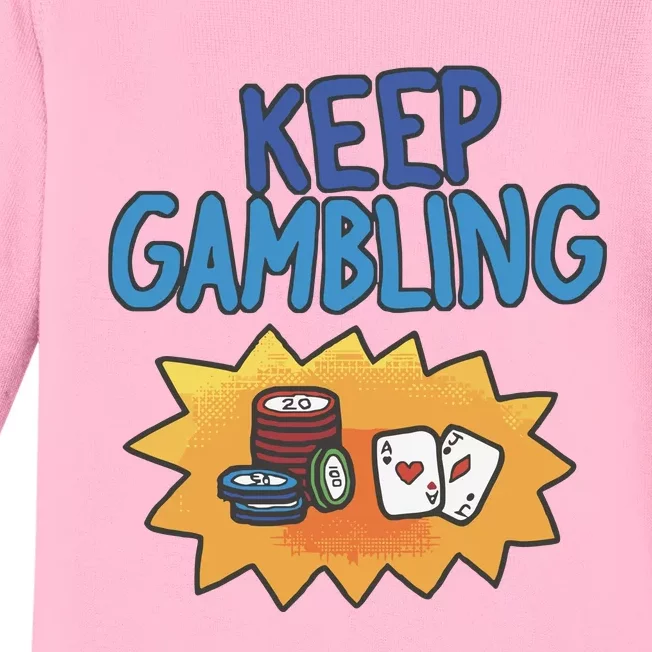 Raxd Keep Gambling Baby Long Sleeve Bodysuit