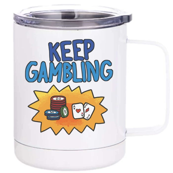 Raxd Keep Gambling Front & Back 12oz Stainless Steel Tumbler Cup