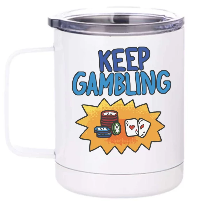 Raxd Keep Gambling Front & Back 12oz Stainless Steel Tumbler Cup