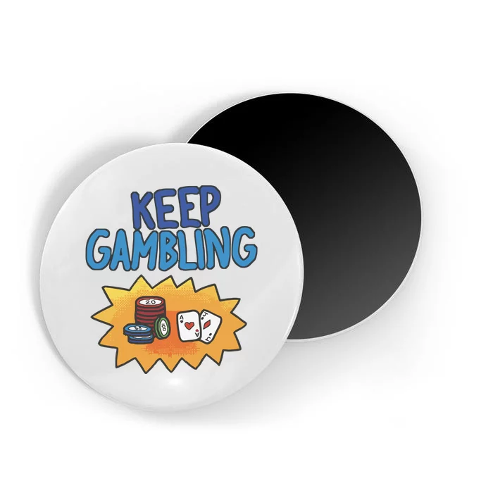 Raxd Keep Gambling Magnet