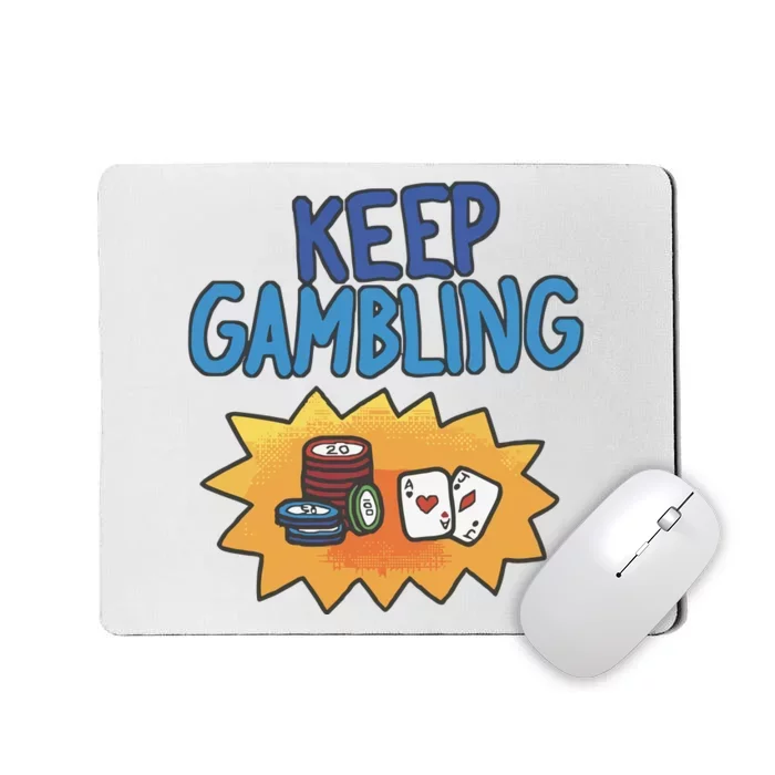 Raxd Keep Gambling Mousepad