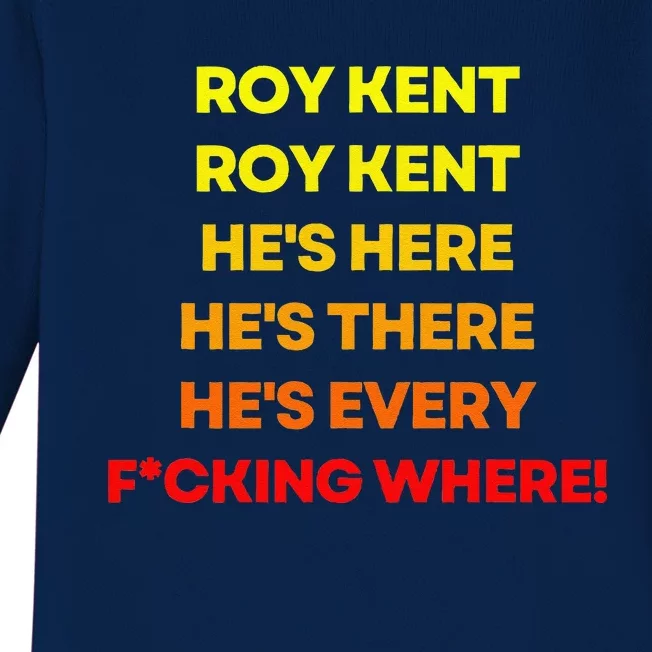 Roy Kent Hes Everywhere Baby Long Sleeve Bodysuit