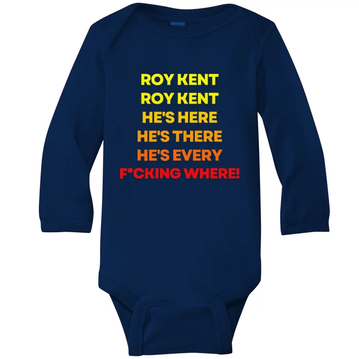 Roy Kent Hes Everywhere Baby Long Sleeve Bodysuit