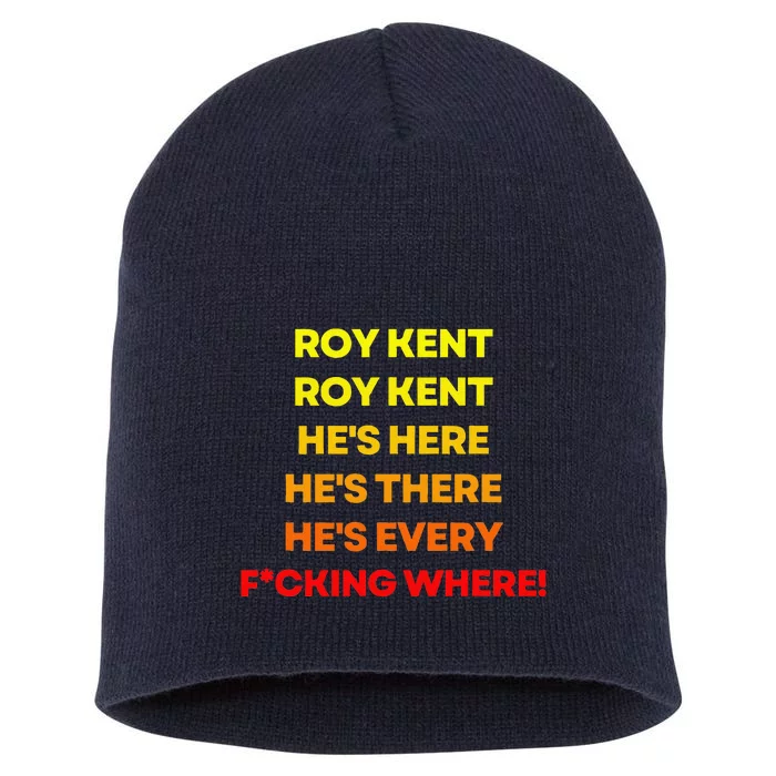 Roy Kent Hes Everywhere Short Acrylic Beanie