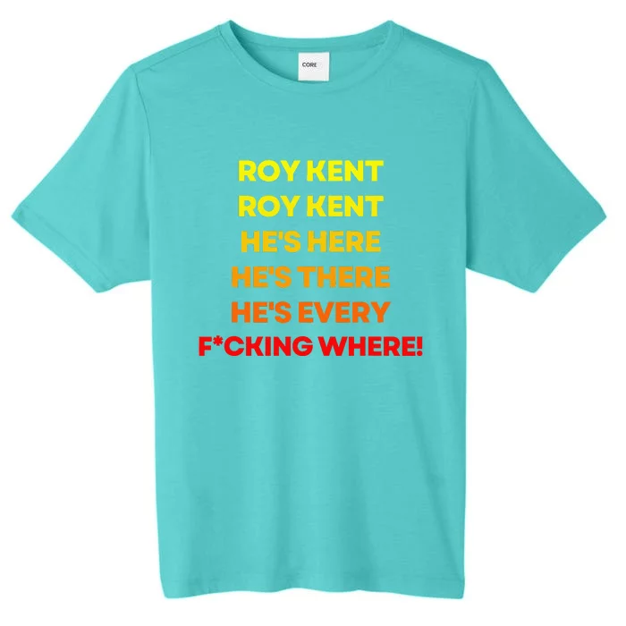 Roy Kent Hes Everywhere ChromaSoft Performance T-Shirt