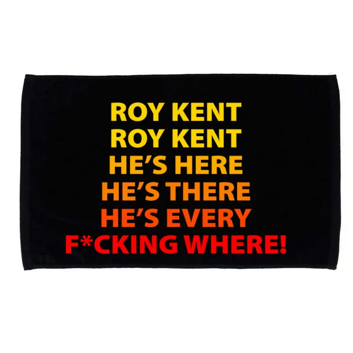 Roy Kent He's Here He's There He's Every F*ucking Where Microfiber Hand Towel