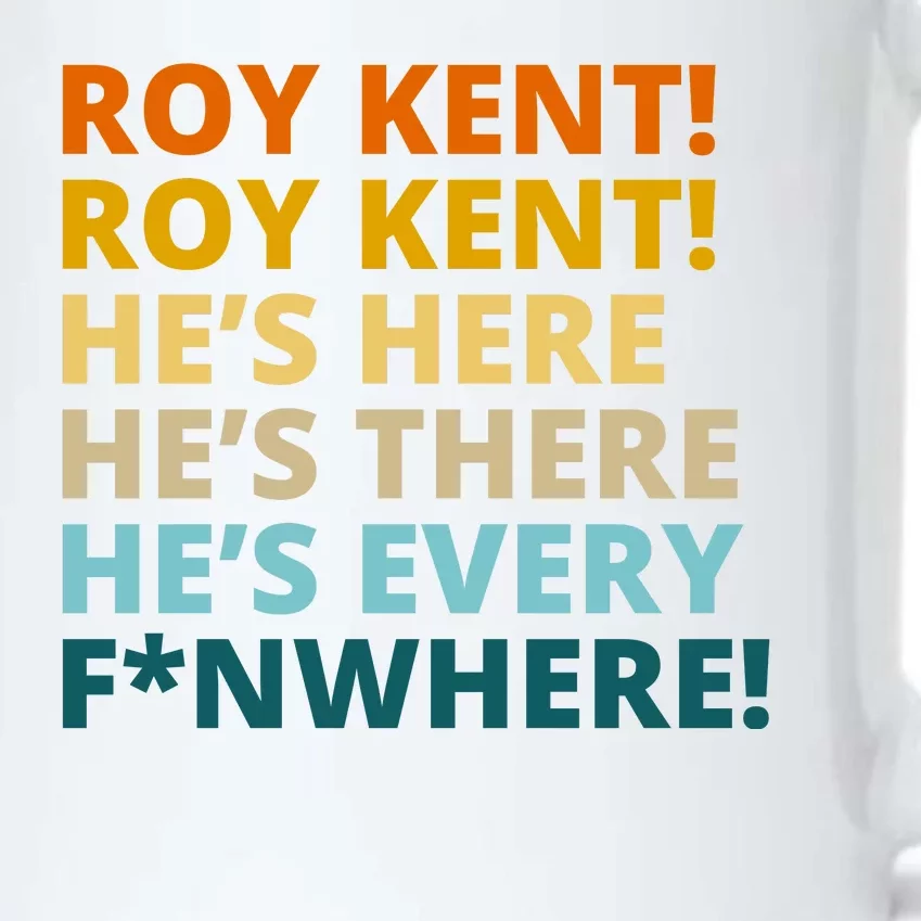 Roy Kent He;s Here He's There He's Every F*N Where Black Color Changing Mug