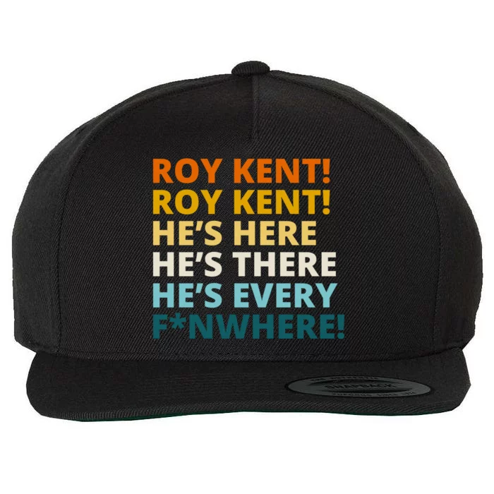 Roy Kent He;s Here He's There He's Every F*N Where Wool Snapback Cap